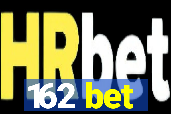 162 bet